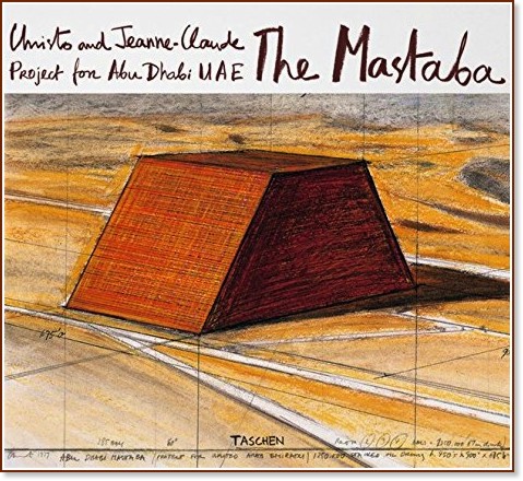 Christo and Jeanne-Claude. The Mastaba - Matthias Koddenberg, Wolfgang Volz - 