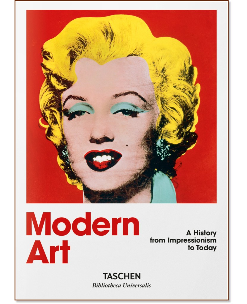 Modern Art: A History from Impressionism to Today - Hans Werner Holzwarth - книга