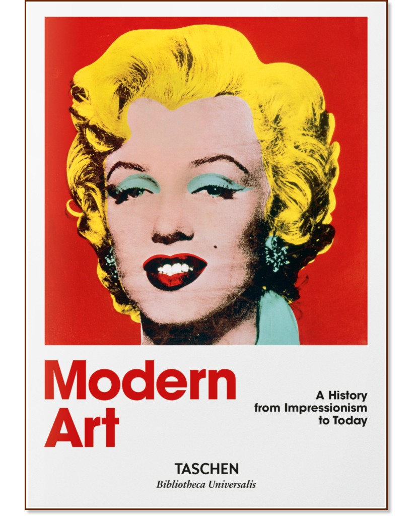 Modern Art: A History from Impressionism to Today - Hans Werner Holzwarth - 