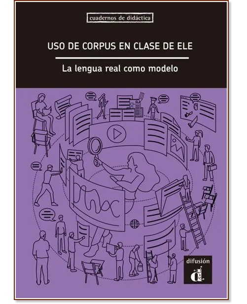 El uso de corpus en clase de ELE. La lengua real como modelo:         - Wendy Elvira-Garcia - 