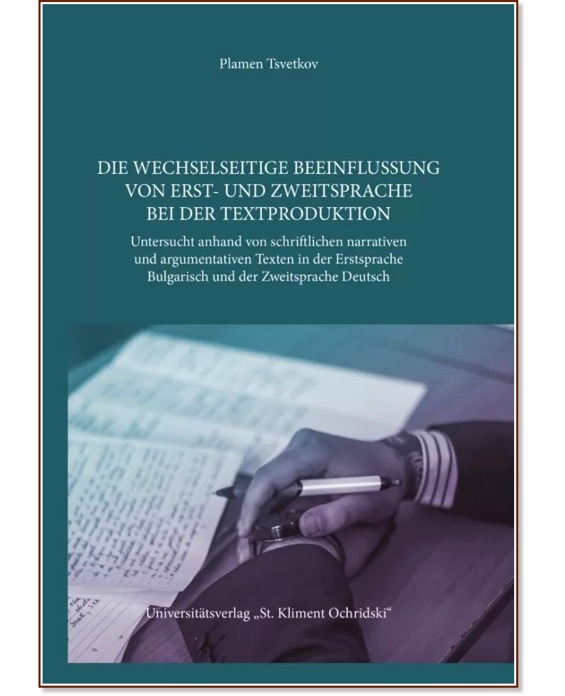 Die Wechselseitige Beeinflussung von erst - und Zweitsprache bei der Textproduktion - Plamen Tsvetkov - 