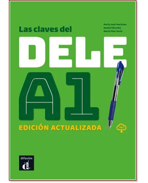 Las claves del DELE -  A1:      - Maria Jose Martinez, Daniel Sanchez, Maria Pilar Soria - 