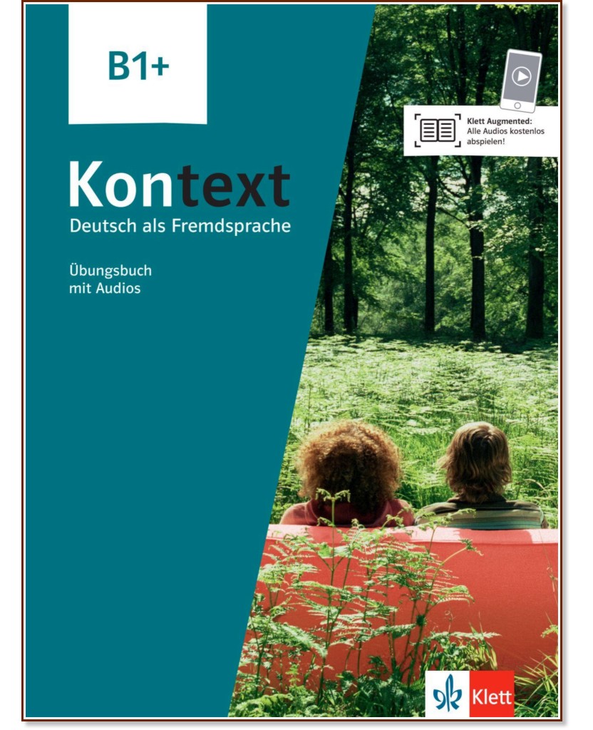 Kontext - ниво B1+: Учебна тетрадка по немски език - Ute Koithan, Tanja Mayr-Sieber, Helen Schmitz, Ralf Sonntag - учебна тетрадка