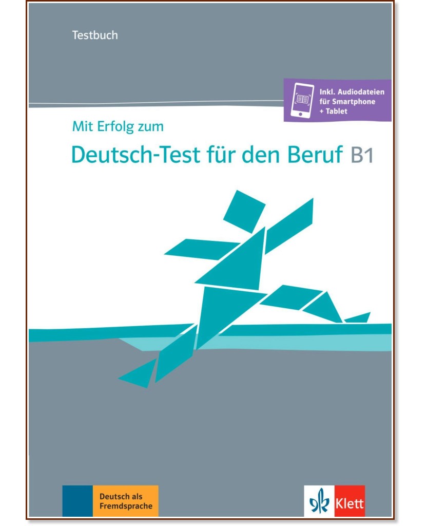 Mit Erfolg zum Deutsch-Test fur den Beruf -  B1:       - Sandra Hohmann, Anna Pohlschmidt, Britta Weber - 