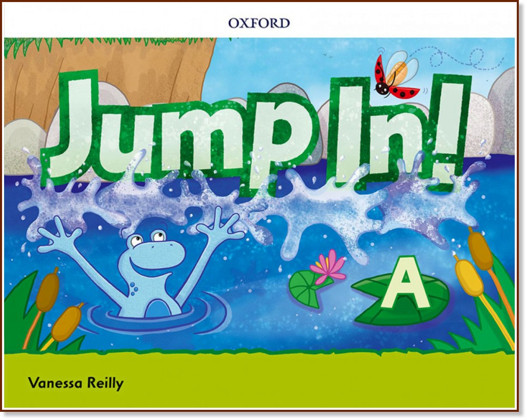 Jump in! - ниво A: Учебник по английски език - Vanessa Reilly - учебник