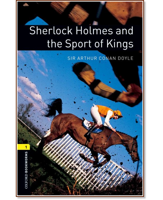 Oxford Bookworms Library -  1 (A1/A2): Sherlock Holmes and the Sport of Kings - 