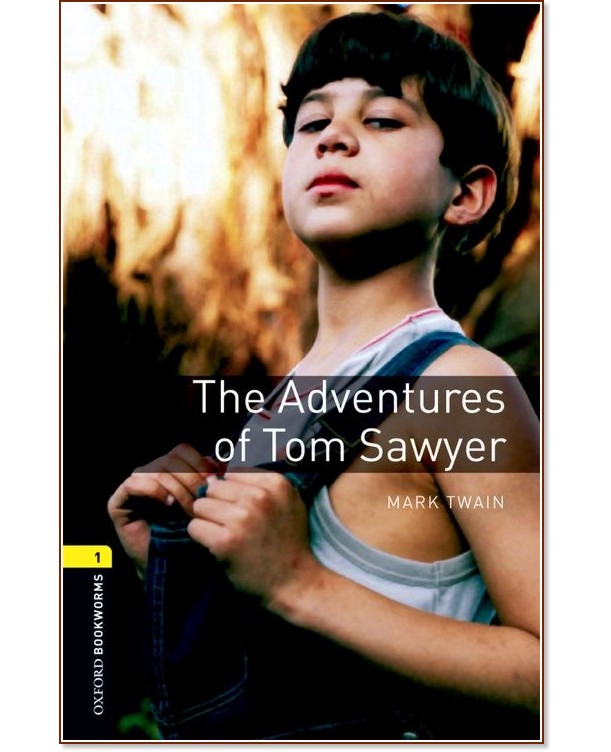 Oxford Bookworms Library -  1 (A1/A2): The Adventures of Tom Sawyer - 