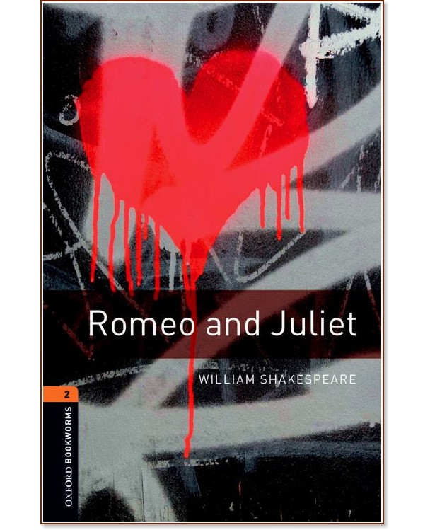 Oxford Bookworms Library - ниво 2 (A2/B1): Romeo and Juliet. Playscript - книга