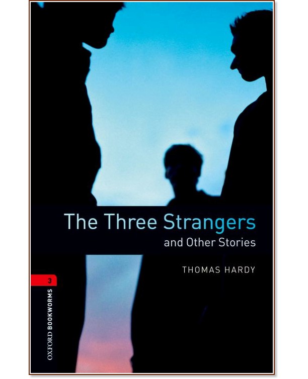 Oxford Bookworms Library -  3 (B1): The Three Strangers and Other Stories - 