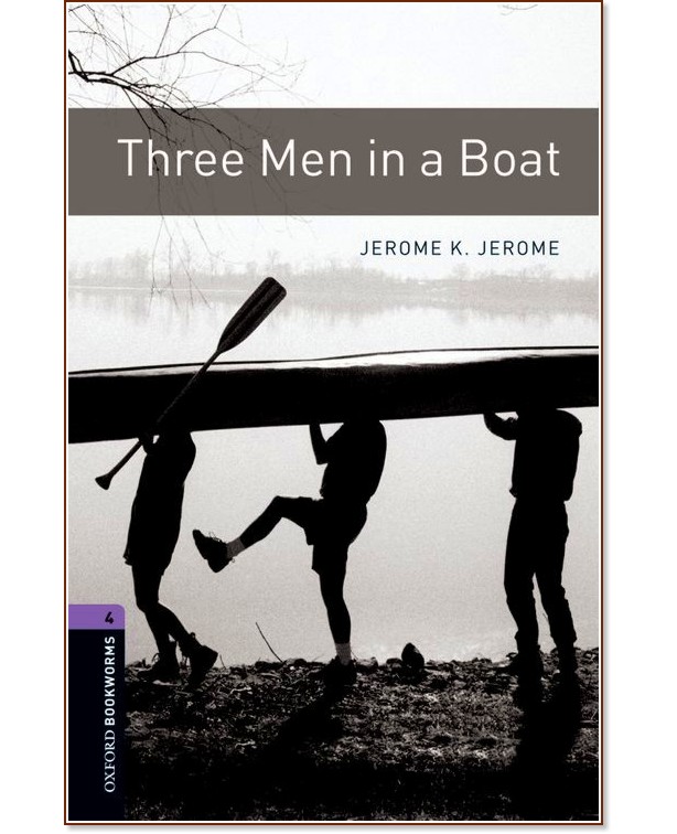 Oxford Bookworms Library - ниво 4 (B1/B2): Three Men in a Boat - книга
