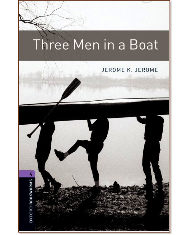 Oxford Bookworms Library -  4 (B1/B2): Three Men in a Boat - 