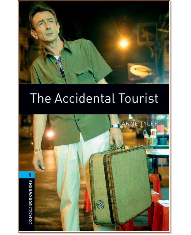 Oxford Bookworms Library -  5 (B2): The Accidental Tourist - 