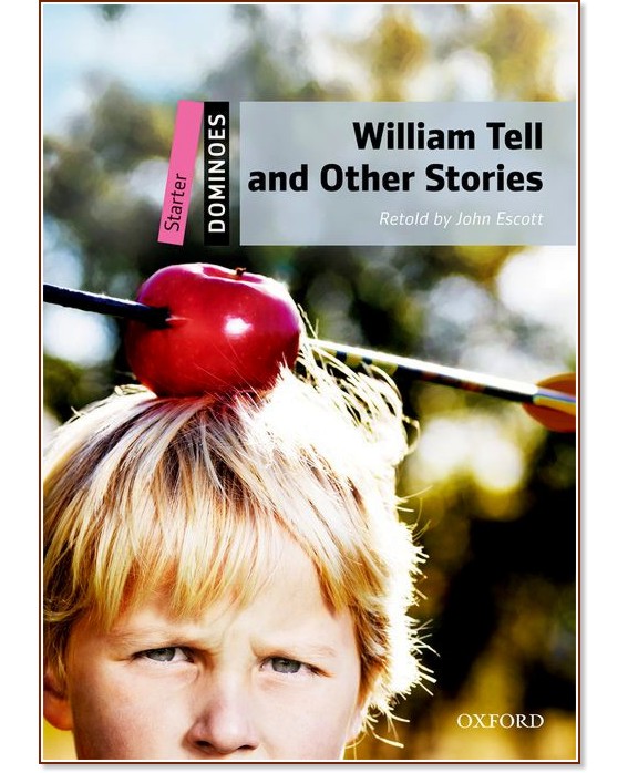 Dominoes -  Starter (A1): William Tell and Other Stories - 