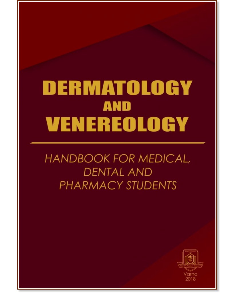 Dermatology and Venereology. Handbook for Medical, Dental and Pharmacy Students - Sonya Marina, Valentina Broshtilova, Zhenya Dimitrova, Filka Georgieva - 