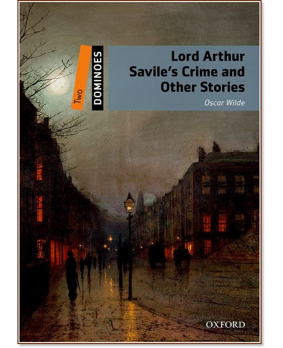 Dominoes -  2 (A2/B1): Lord Arthur Savile's Crime and Other Stories - 