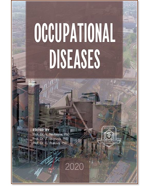 Occupational Diseases - Veselinka Nestorova, Zlatka Paskaleva, Gospodinka Prakova, Svetlan Dermendjiev, Mariyana Stoynovska, D. Medjidieva - 