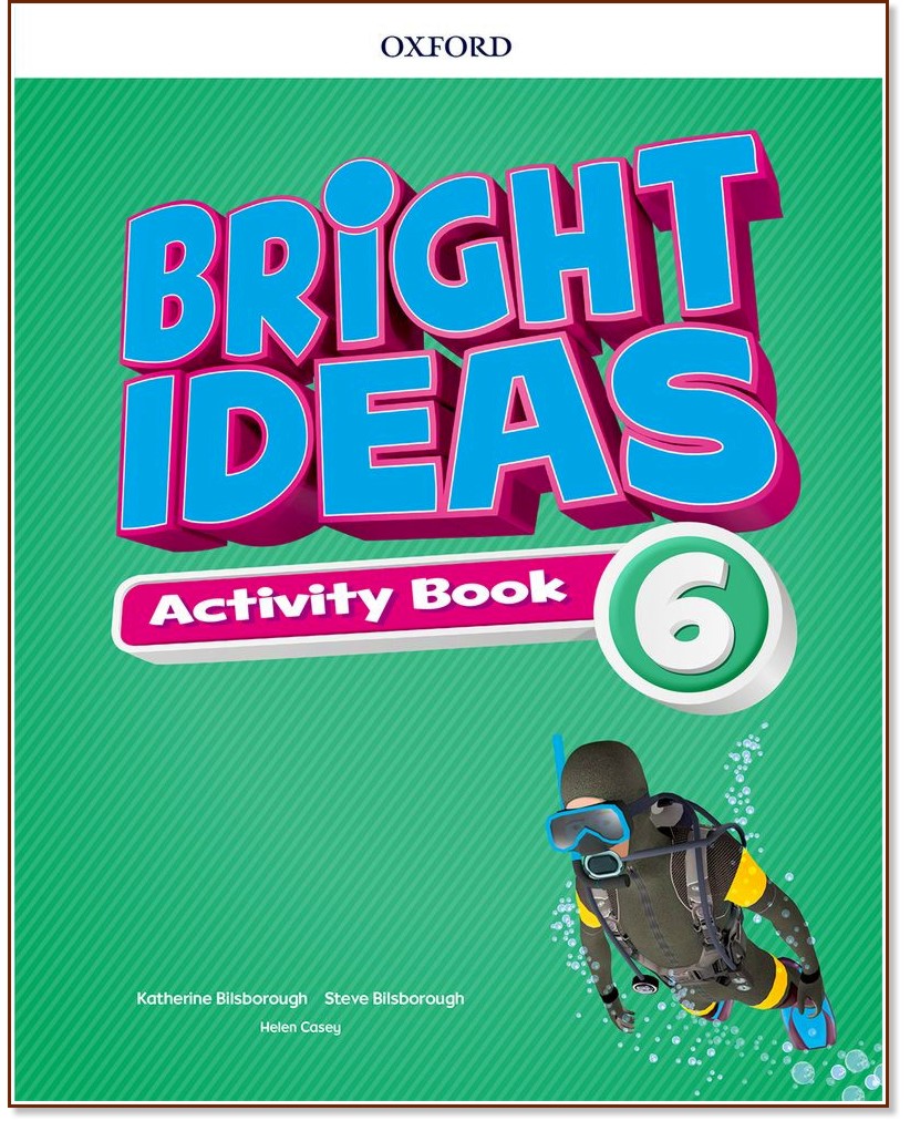 Bright ideas -  6:      - Katherine Bilsborough, Steve Bilsborough, Helen Casey -  