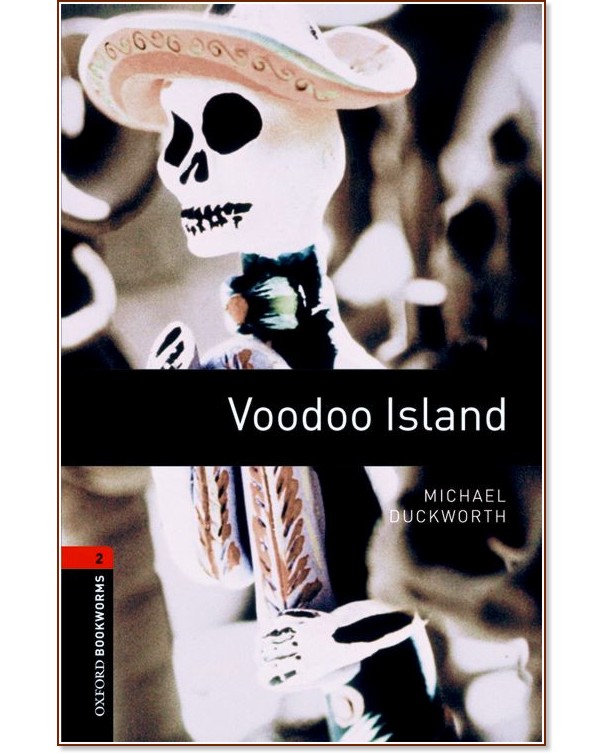 Oxford Bookworms Library -  2 (A2/B1): Voodoo Island - Michael Duckworth - 