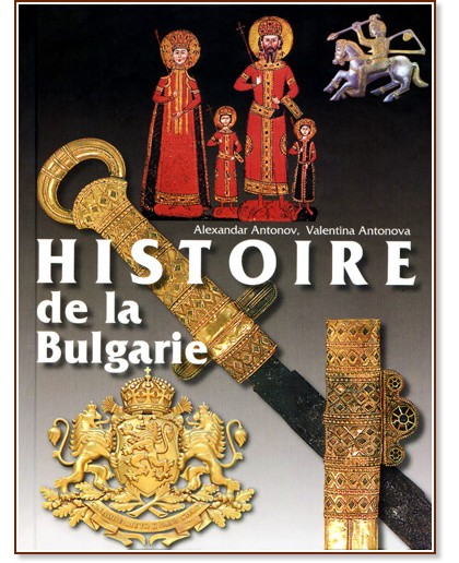 Histoire de la Bulgarie - Alexandar Antonov, Valentina Antonova - 