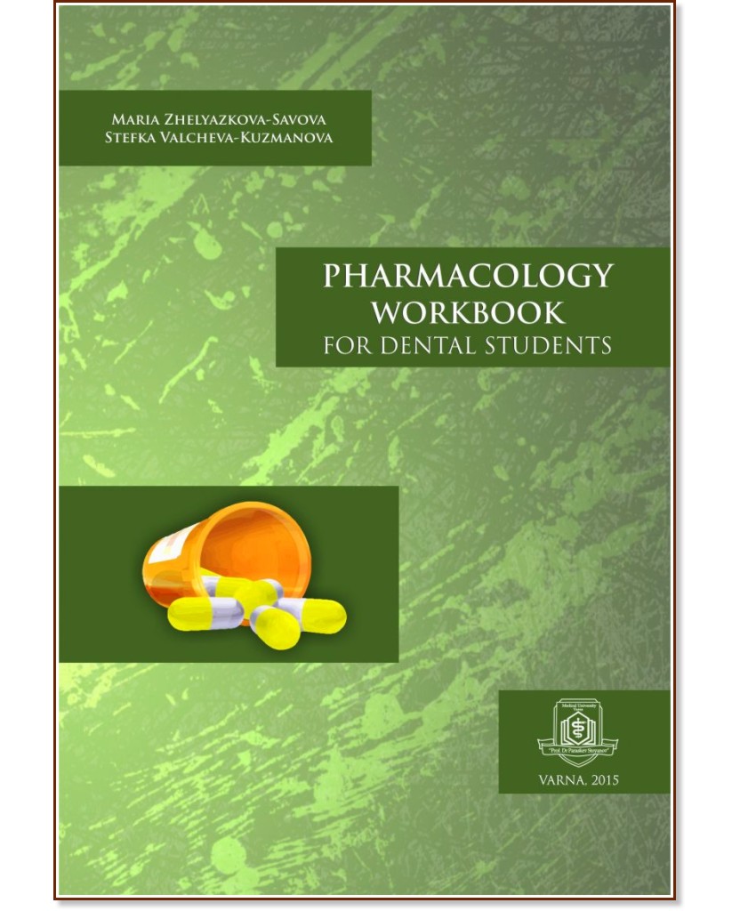 Pharmacology Workbook for Dental Students - Maria Zhelyazkova-Savova, Stefka Valcheva-Kuzmanova -  