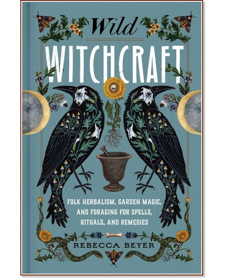 Wild Witchcraft - Rebecca Beyer - 