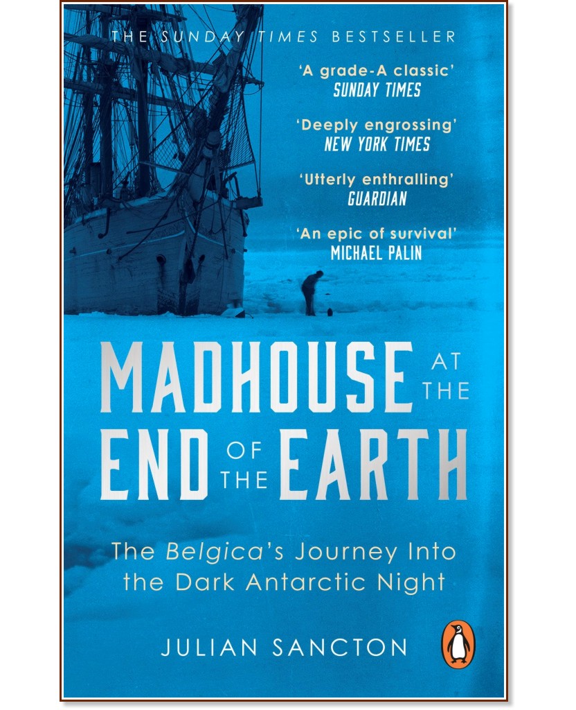 Madhouse at the End of the Earth - Julian Sancton - 