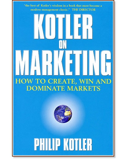 Kotler on Marketing : How to create, win and dominate markets Kotler on Marketing : How to create, win and dominate markets - Philip Kotler - книга