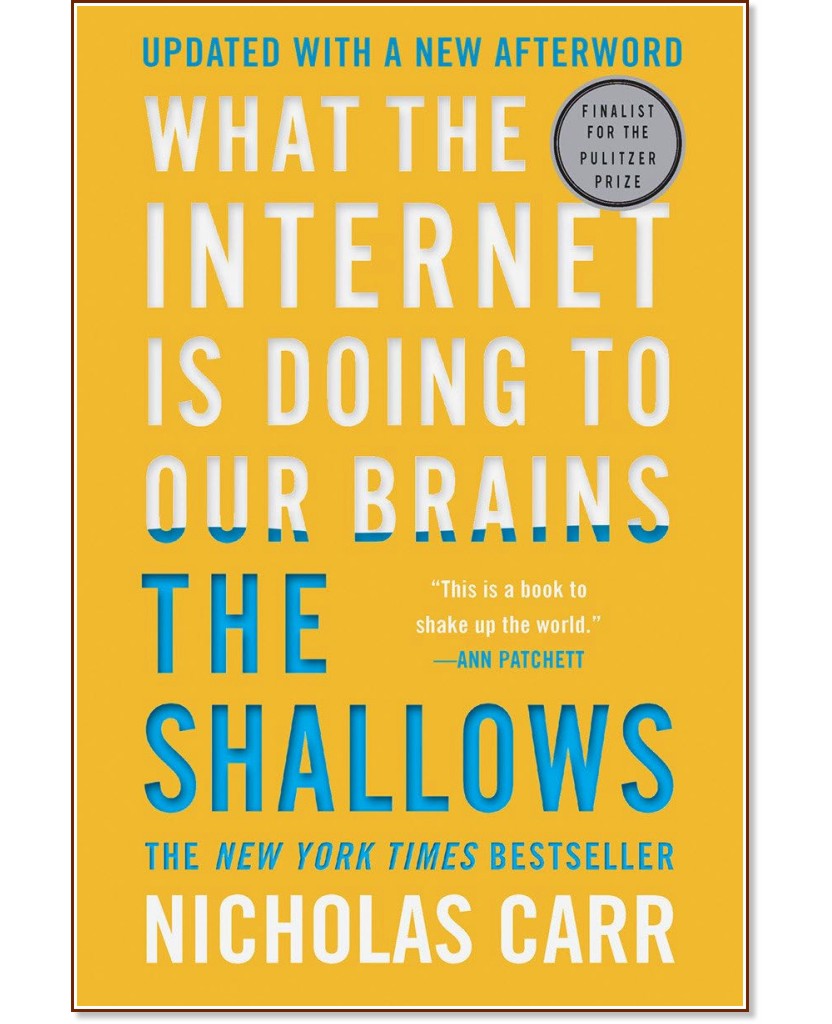 The Shallows: What the Internet Is Doing to Our Brains - Nicholas Carr - �����
