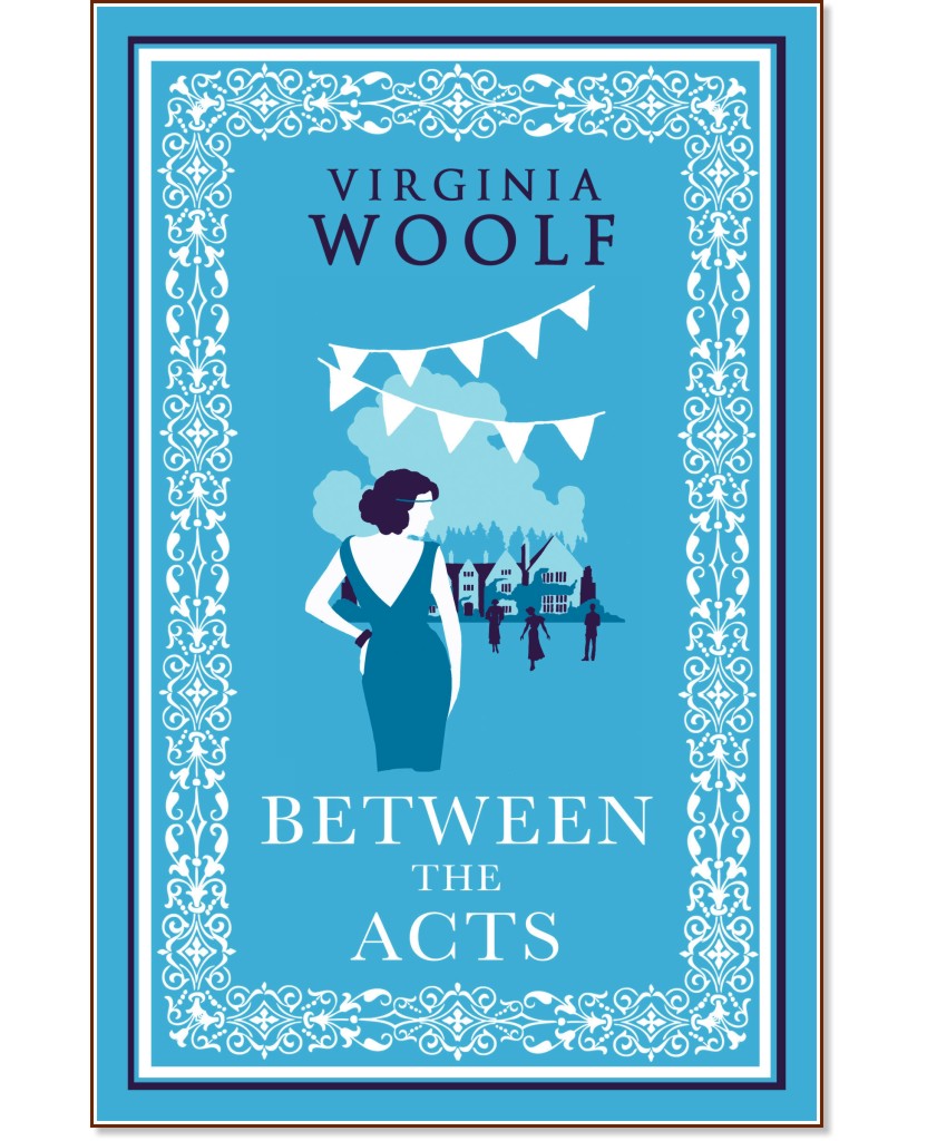 Between the Acts - Virginia Woolf - 