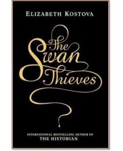 The Swan Thieves - Elizabeth Kostova - 