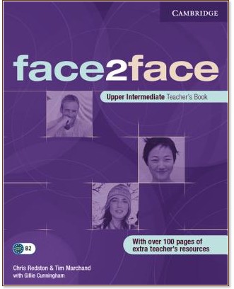 face2face:      - First Edition :  Upper Intermediate (B2):    - Chris Redston, Gillie Cunningham, Tim Marchand - 