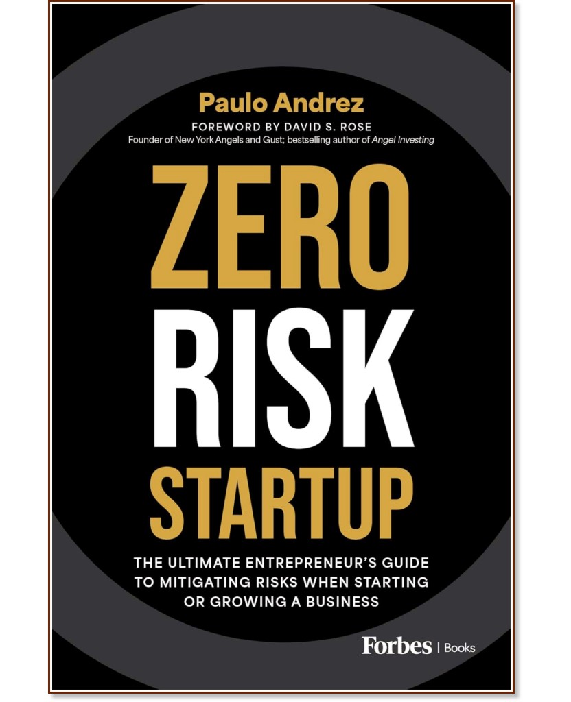 Zero Risk Startup (българско издание) Zero Risk Startup (българско издание) - Пауло Андрес - книга