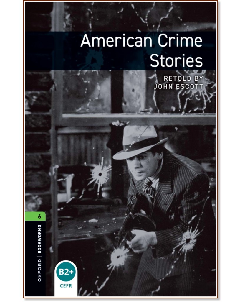Oxford Bookworms Library - ���� 6 (B2/C1): American Crime Stories - �����
