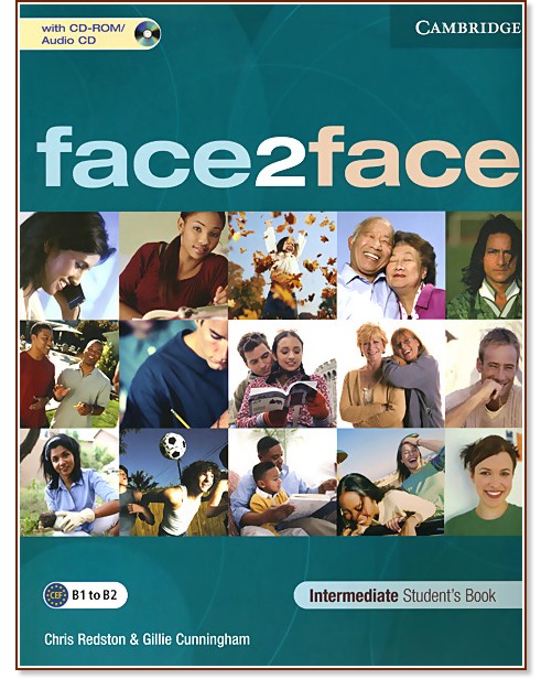 face2face: ������ ������� �� ��������� ���� - First Edition : ���� Intermediate (B1): ������� + CD - Chris Redston, Gillie Cunningham - �������