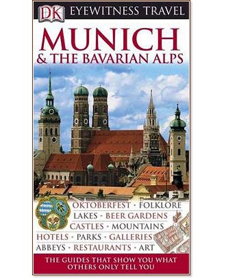 Munich and the Bavarian Alps: Eyewitness Travel Guide - 
