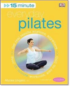 Everyday Pilates: 15 minutes + DVD - Alycea Ungaro - 