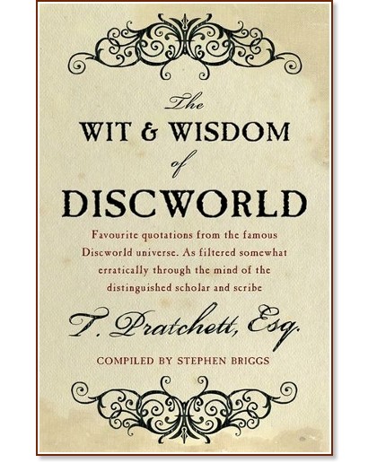 The wit and wisdom of Discworld - Terry Pratchett - 