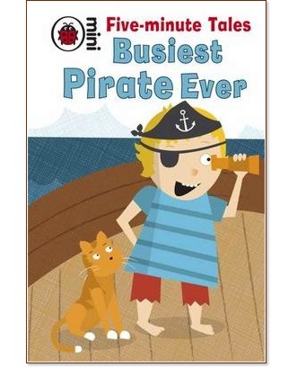 Five-minute tales: Busiest pirate ever Five-minute tales: Busiest pirate ever - Marie Birkinshaw - книга