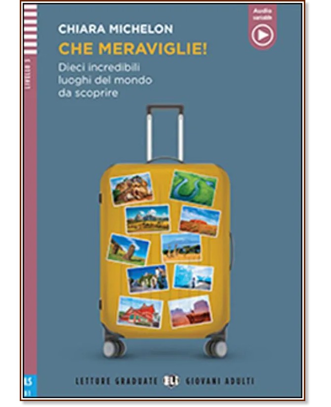 Che meraviglie! - Intermedio B1 Che meraviglie! - Intermedio B1 - Chiara Michelon - детска книга