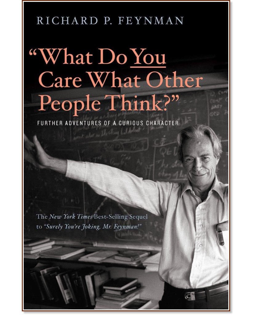 What Do You Care What Other People Think - Richard P. Feynman - �����
