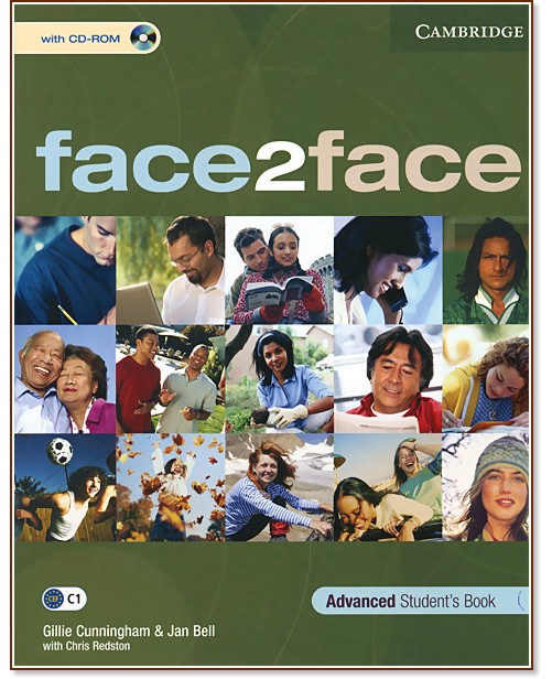 face2face: ������ ������� �� ��������� ���� - First Edition : ���� Advanced (C1): ������� + CD - Chris Redston, Gillie Cunningham, Jan Bell - �������
