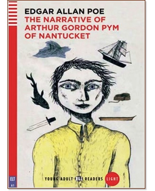 The Narrative of Arthur Gordon Pym of Nantucket - Beginner A1 - Edgar Allan Poe -  