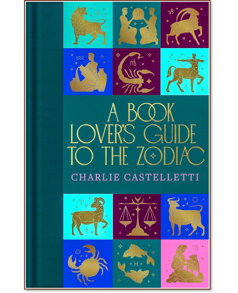 A Book Lover's Guide to the Zodiac - Charlie Castelletti - 