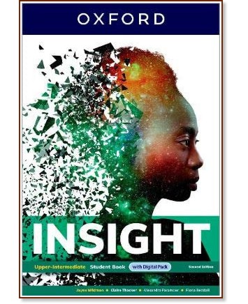 Insight - Upper-Intermediate: Учебник по английски език : Second Edition Insight - Upper-Intermediate: Учебник по английски език : Second Edition - Jayne Wildman, Claire Thacker, Alexandra Paramour, Fiona Beddall - учебник