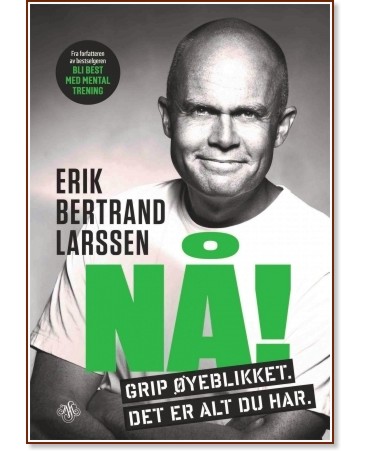 Сега! Улови момента Сега! Улови момента - Ерик Бертран Ларсен - книга