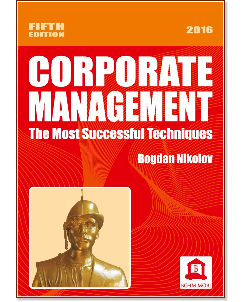 Corporate Management. The Most Successful Techniques - Bogdan Nikolov - 