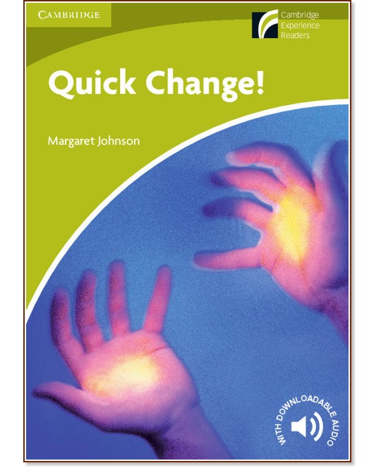 Cambridge Experience Readers: Quick Change! -  Starter/Beginner (A1) BrE - Margaret Johnson - 