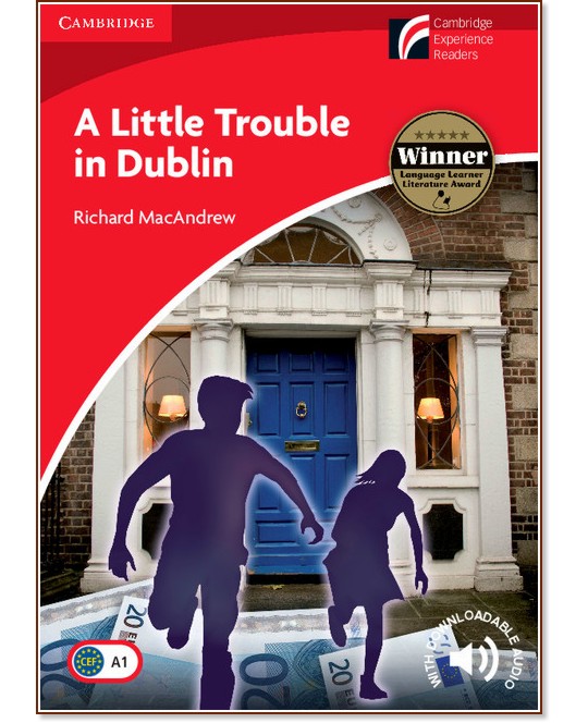 Cambridge Experience Readers: A little Trouble in Dublin -  Beginner/Elementary (A1) BrE - Richard MacAndrew - 