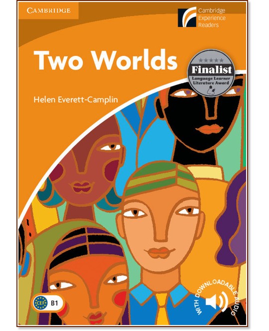 Cambridge Experience Readers: Two Worlds -  Intermediate (B1) BrE - Helen Everett-Camplin - 