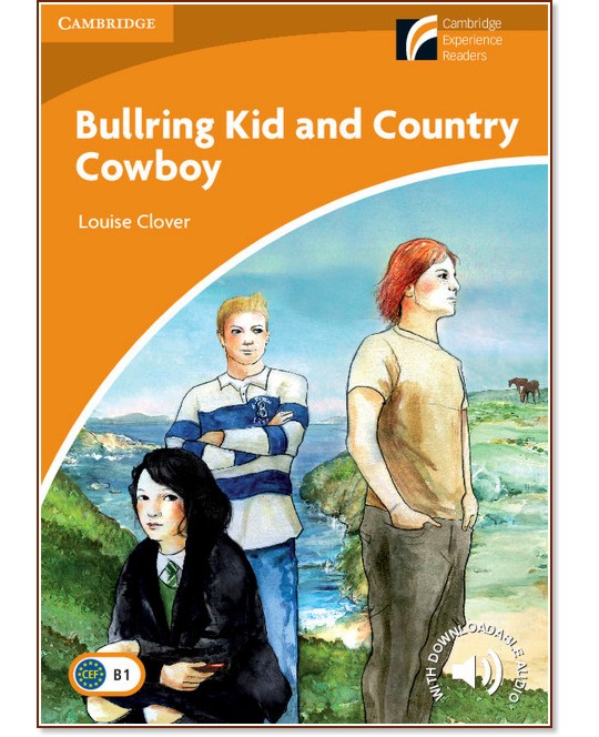 Cambridge Experience Readers: Bullring Kid and Country Cowboy - ниво Intermediate (B1) BrE - Louise Clover - книга